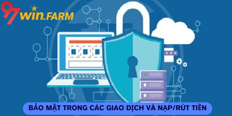 Bảo mật trong các giao dịch và nạp/rút tiền