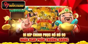 Bí kíp chinh phục nổ hũ 90 - Nhận ngay phần thưởng khủng