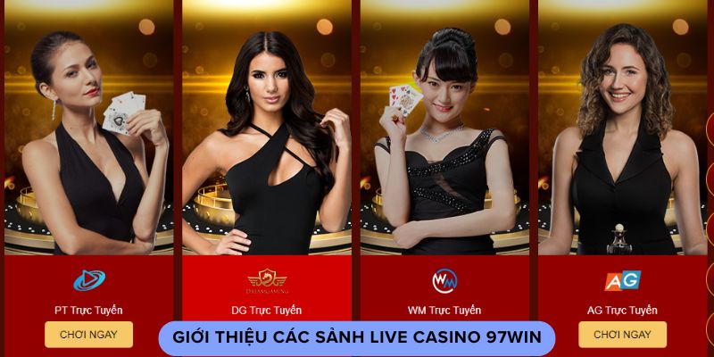 Giới thiệu các sảnh live casino 97win