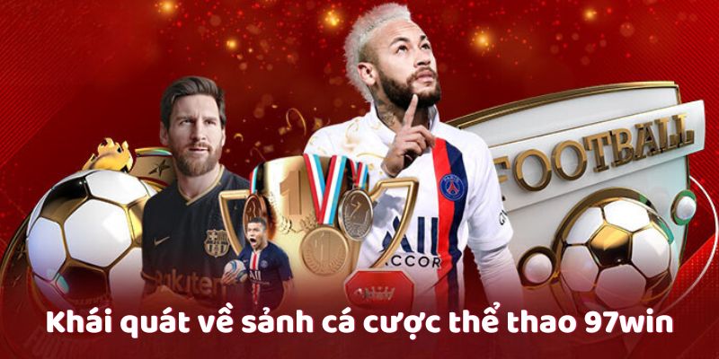 Khái quát về sảnh cá cược thể thao 97win